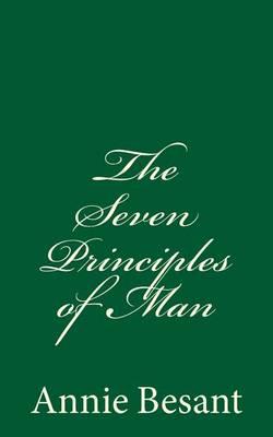 The Seven Principles of Man: By Annie Besant