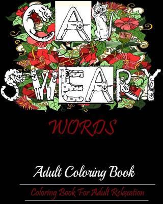 Sweary Cats: : Blue Dream Coloring Book for Adult Relaxation