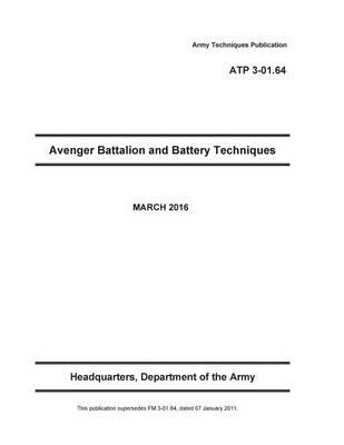 Army Techniques Publication ATP 3-01.64 Avenger Battalion and Battery Techniques MARCH 2016