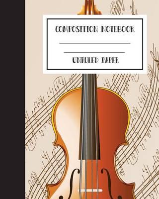 Unruled Paper Composition Notebook 8 x10 , 120 P, Seamless Classical_Music: Blank Ruled Composition Notebook for College School/Teacher/Office/Student