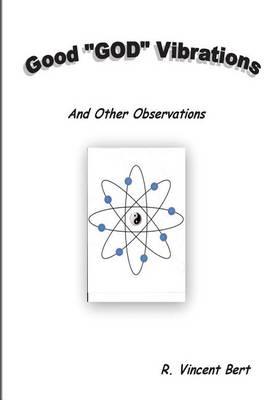 Good ""GOD"" Vibrations: and other observations