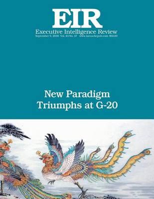 New Paradigm Triumphs at G-20: Executive Intelligence Review; Volume 43, Issue 37