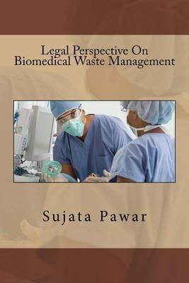 Legal Perspective on Biomedical Waste Management