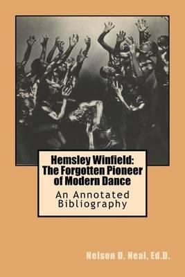 Hemsley Winfield: The Forgotten Pioneer of Modern Dance: An Annotated Bibliography