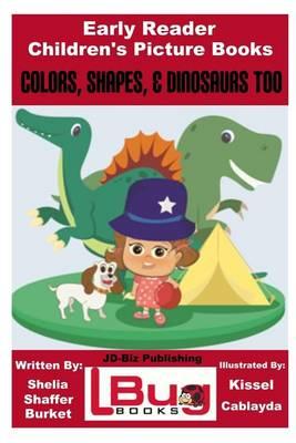 Colors, Shapes, & Dinosaurs Too - Early Reader - Children's Picture Books
