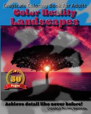 Landscapes - Color Reality: Grayscale Coloring Book For Adults