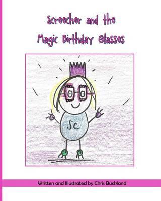 Screecher and the Magic Birthday Glasses: A Krazy Eye Story