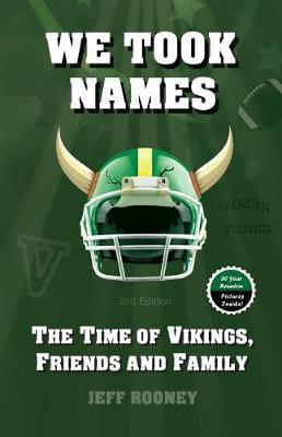We Took Names: The Time of Vikings, Friends and Family