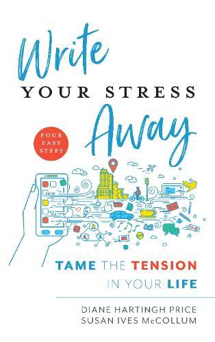 Write Your Stress Away: Tame the Tension in Your Life