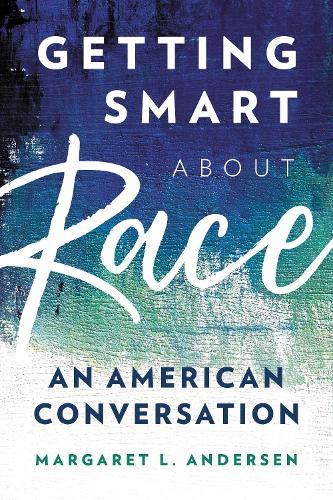 Getting Smart about Race: An American Conversation