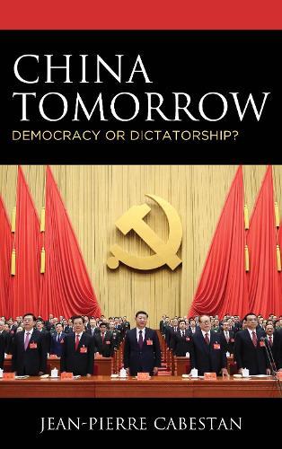 China Tomorrow: Democracy or Dictatorship?