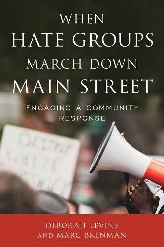When Hate Groups March Down Main Street: Engaging a Community Response