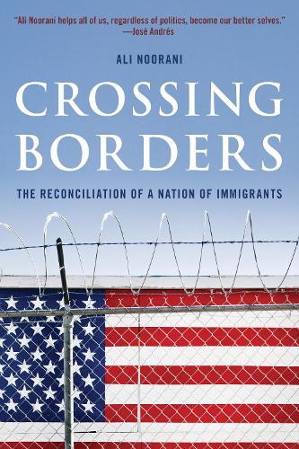 Crossing Borders: The Reconciliation of a Nation of Immigrants