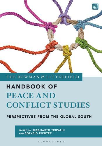 The Rowman & Littlefield Handbook of Peace and Conflict Studies: Perspectives from the Global South