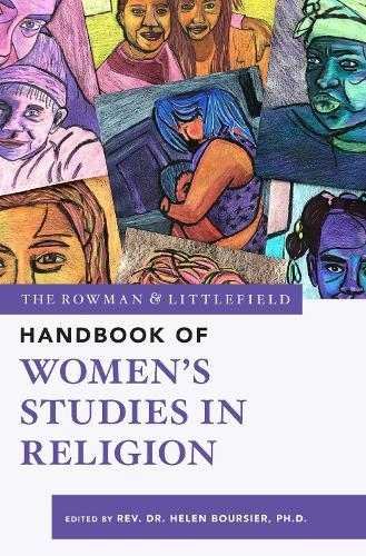 The Rowman & Littlefield Handbook of Women’s Studies in Religion