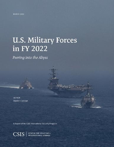 U.S. Military Forces in FY 2022: Peering into the Abyss