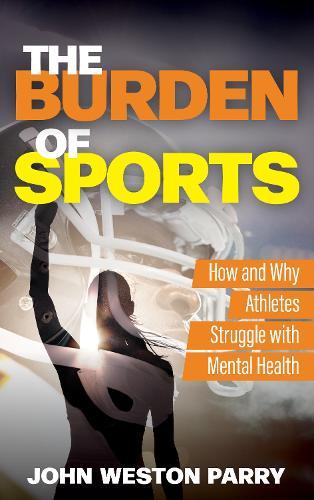 The Burden of Sports: How and Why Athletes Struggle with Mental Health