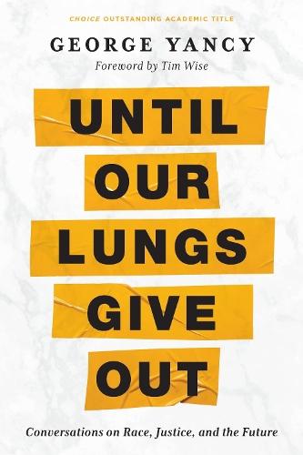 Until Our Lungs Give Out: Conversations on Race, Justice, and the Future