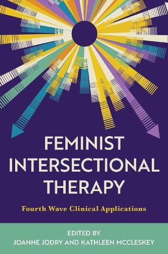 Feminist Intersectional Therapy: Fourth Wave Clinical Applications