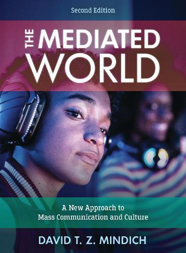 The Mediated World: A New Approach to Mass Communication and Culture
