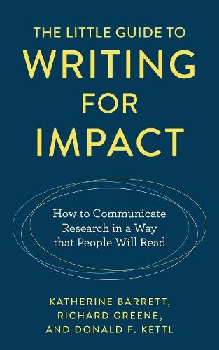 The Little Guide to Writing for Impact: How to Communicate Research in a Way that People Will Read
