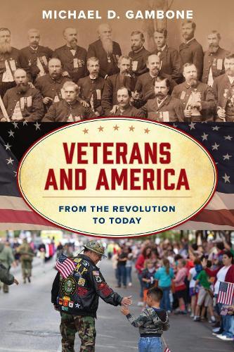 Veterans and America: From the Revolution to Today