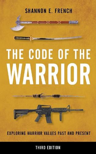 The Code of the Warrior: Exploring Warrior Values Past and Present