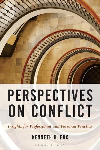 Perspectives on Conflict: Insights for Professional and Personal Practice
