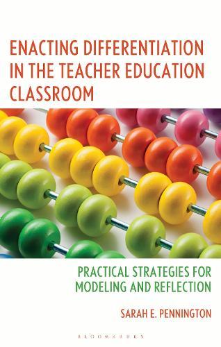 Enacting Differentiation in the Teacher Education Classroom: Practical Strategies for Modeling and Reflection