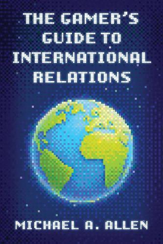 The Gamer's Guide to International Relations