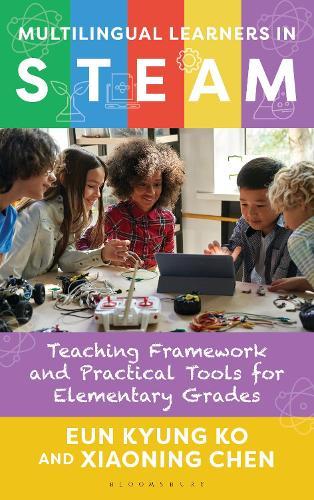 Multilingual Learners in STEAM: Teaching Framework and Practical Tools for Elementary Grades