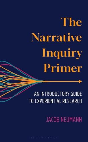 The Narrative Inquiry Primer: An Introductory Guide to Experiential Research