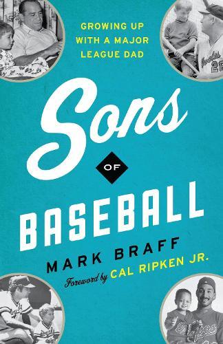 Sons of Baseball: Growing Up with a Major League Dad