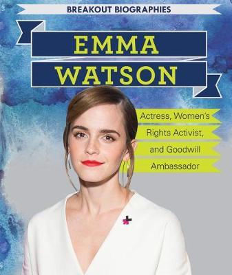 Emma Watson: Actress, Women's Rights Activist, and Goodwill Ambassador