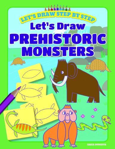Let's Draw Prehistoric Monsters