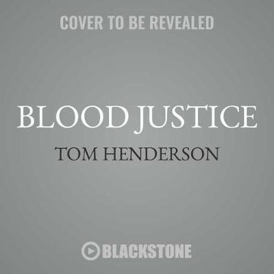 Blood Justice: The Story of Multiple Murder and a Family's Revenge