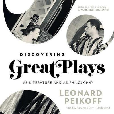 Discovering Great Plays Lib/E: As Literature and as Philosophy
