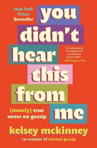 You Didn't Hear This from Me: (Mostly) True Notes on Gossip