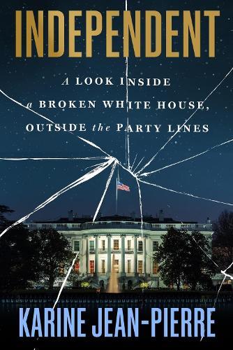 Independent: A Look Inside the White House, Outside the Party Lines