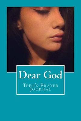 Dear God: Teen's Prayer Journal