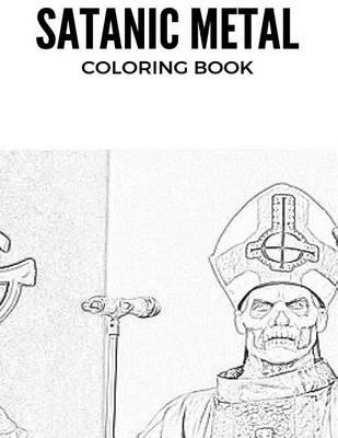 Satanic Metal Coloring Book: Norwegian Black Metal and Antichrist Burzum Inspired Adult Coloring Book