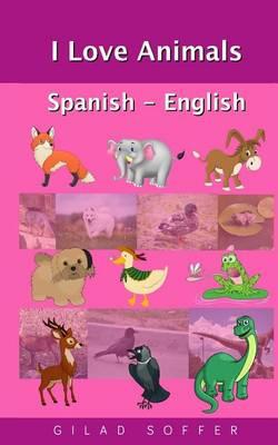 I Love Animals Spanish - English