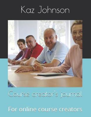 Course creator's journal: For online course creators