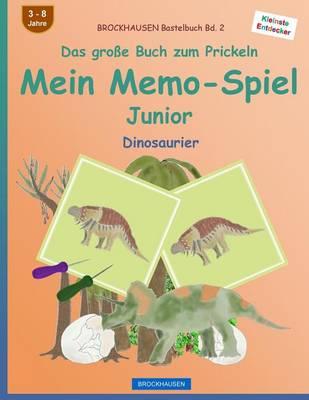 BROCKHAUSEN Bastelbuch Bd. 2 - Das große Buch zum Prickeln - Mein Memo-Spiel Junior: Dinosaurier