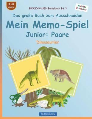 BROCKHAUSEN Bastelbuch Bd. 3 - Das große Buch zum Ausschneiden - Mein Memo-Spiel Junior: Paare: Dinosaurier