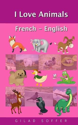 I Love Animals French - English