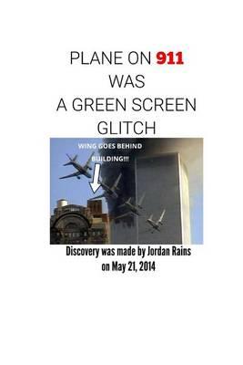 Plane on 911 Was a Green Screen Glitch: The Proof Is Here