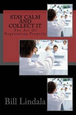 Stay Calm And Collect It: The Art Of Negotiating Properly