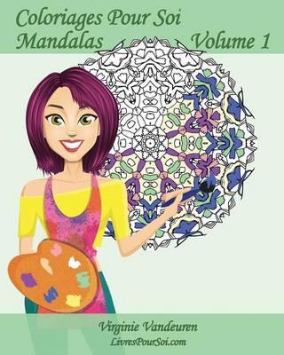 Coloriages Pour Soi - Mandalas - Volume 1: 25 Mandalas pour se divertir
