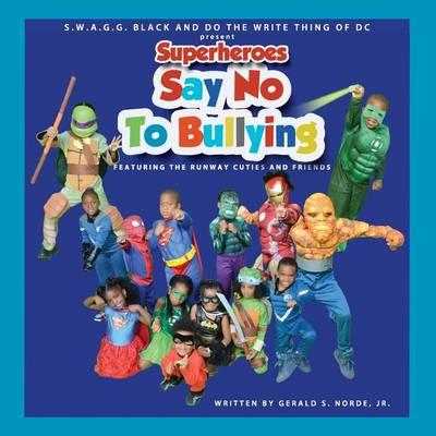 Superheroes Say No To Bullying Featuring The Runway Cuties And Friends